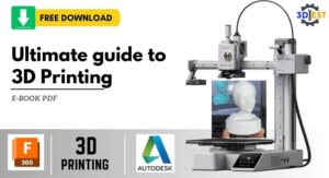 The Ultimate guide to 3D Printing 2025 cover