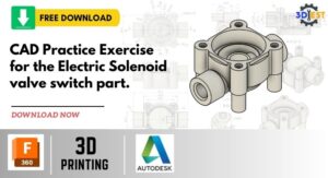 CAD Practice exercise for the Electric Solenoid valve switch part design cover